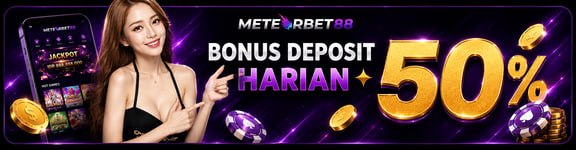 Bonus Deposit Harian 50% METEORBET88